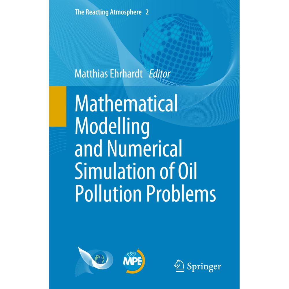 Mathematical Modelling and Numerical Simulation of Oil Pollution Problems, Fachbücher von Matthias Ehrhardt