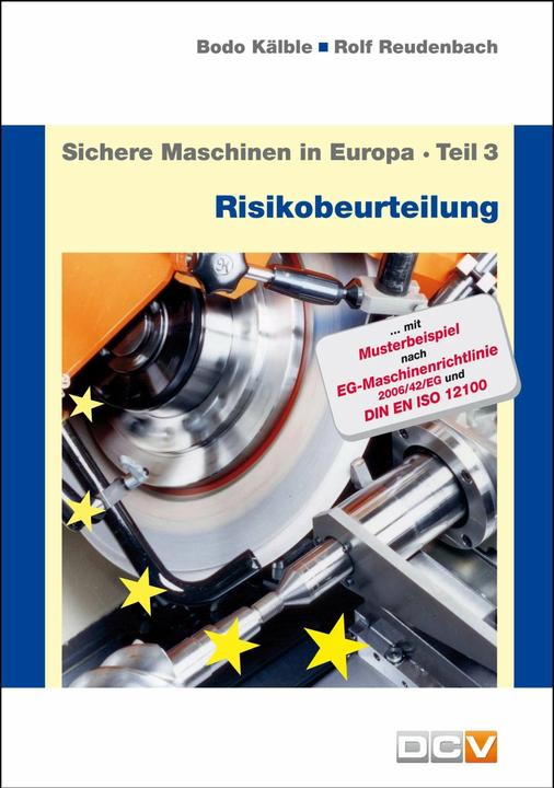 Produktbild Sichere Maschinen in Europa - Teil 3 - Risikobeurteilung (Deutsch, Bodo Kälble, Rolf Reudenbach, 2016)