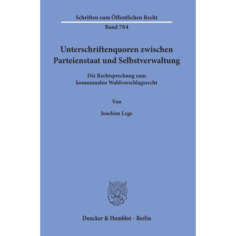 Unterschriftenquoren zwischen Parteienstaat und Selbstverwaltung., Fachbücher von Joachim Lege