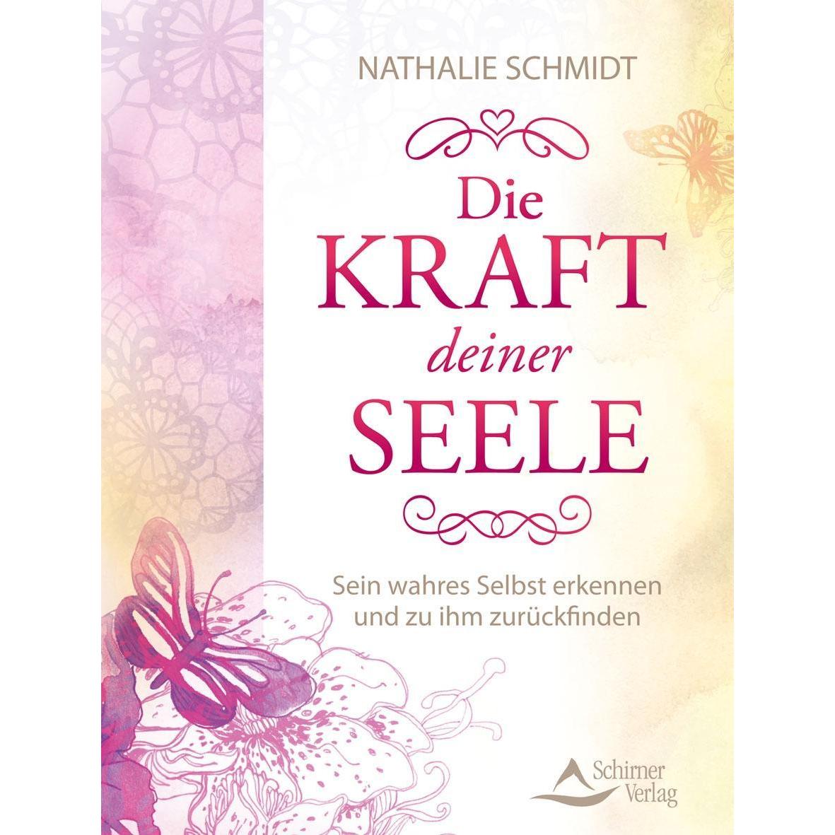 Die Kraft deiner Seele, Ratgeber von Nathalie Schmidt