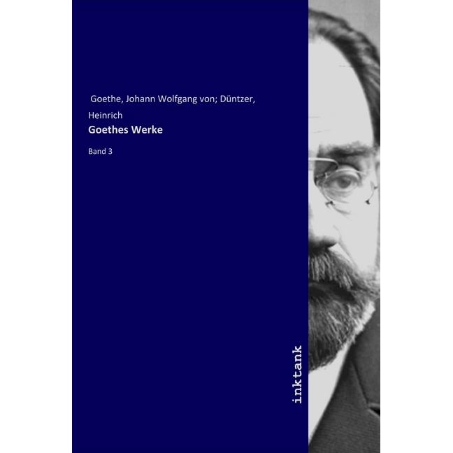 Goethes Werke, Belletristik von Johann Wolfgang von Goethe