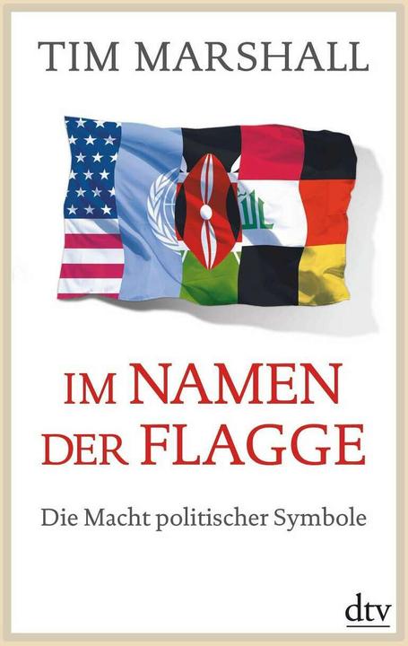 Actual product image Im Namen der Flagge (English, German, Tim Marshall, 2019)