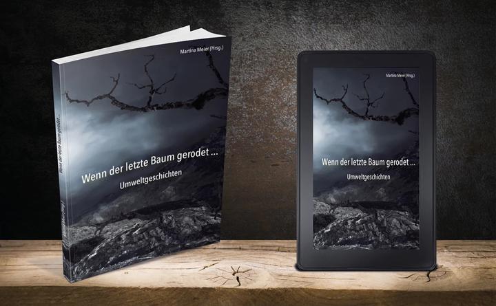 Produktbild Wenn der letzte Baum gerodet - Umweltgeschichten (Deutsch, Martina Meier, 2023)