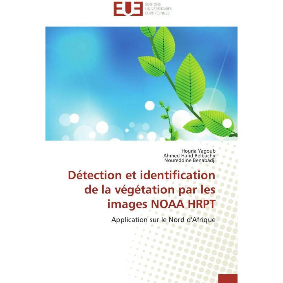 Détection et identification de la végétation par les images NOAA HRPT, Fachbücher von Noureddine Benabadji, Houria Yagou...