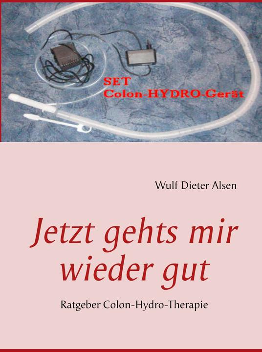 Produktbild Jetzt gehts mir wieder gut (Deutsch, Wulf Dieter Alsen, 2012)