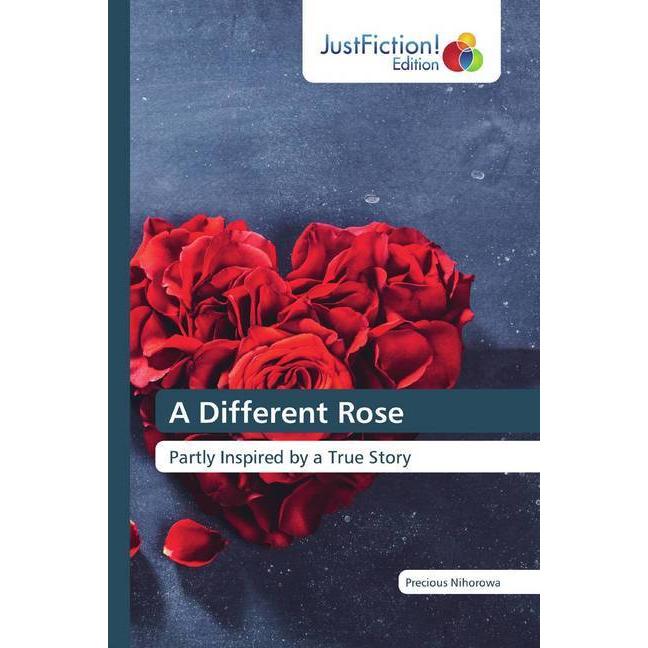 A Different Rose, Belletristik von Precious Nihorowa
