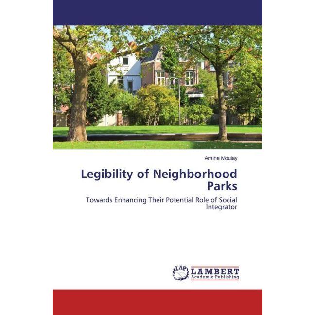 Legibility of Neighborhood Parks, Fachbücher von Amine Moulay