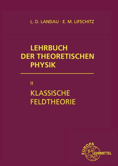 Produktbild Klassische Feldtheorie (Deutsch, Jewgeni M. Lifschitz, Lew D. Landau, 2018)