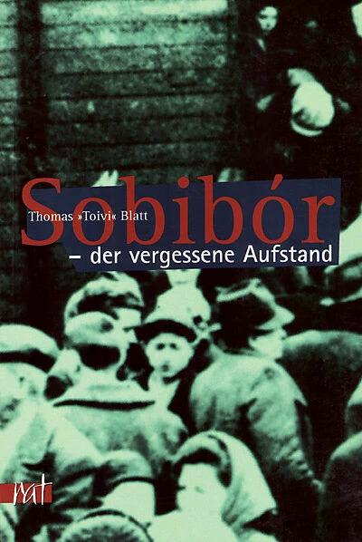 Produktbild Sobibór - der vergessene Aufstand (Deutsch, Thomas Blatt, 2004)