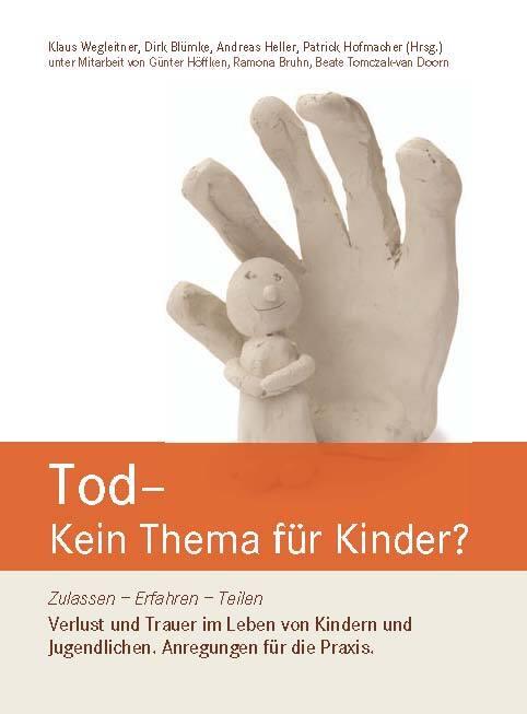Produktbild Tod - Kein Thema für Kinder? (Deutsch, Andreas Heller, Dirk Blümke, Klaus Wegleitner, Patrick Hofmacher, 2014)