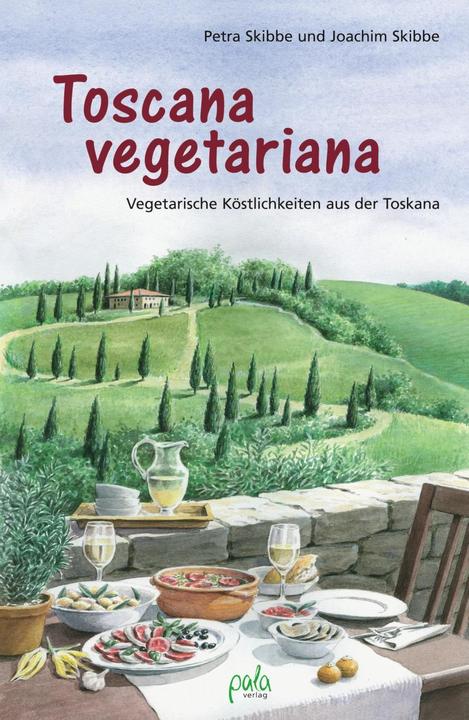 Produktbild Toscana vegetariana (Deutsch, Joachim Skibbe, Petra Skibbe, 2010)