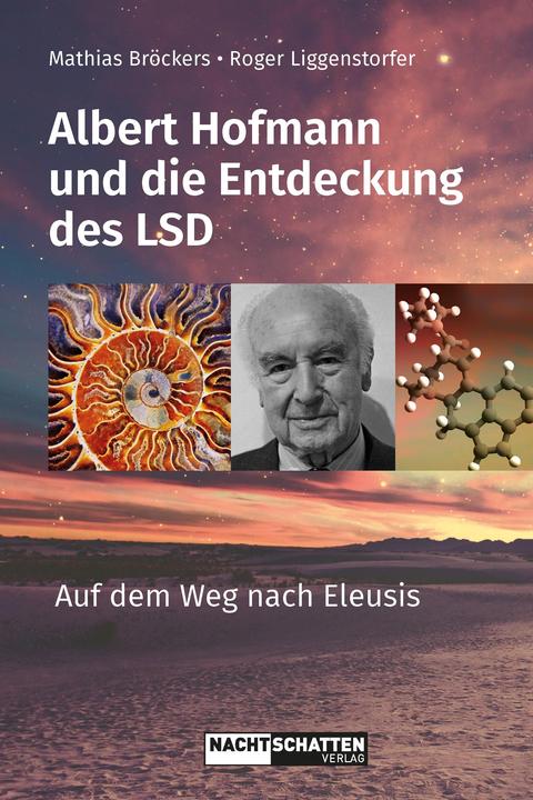 Actual product image Albert Hofmann und die Entdeckung des LSD (German, Liggenstorfer, Mathias, Roger/Bröckers, 2023)