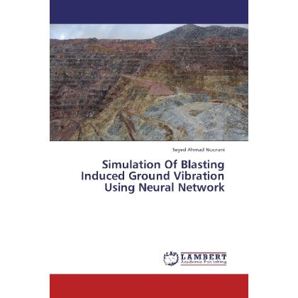 Simulation Of Blasting Induced Ground Vibration Using Neural Network, Fachbücher
