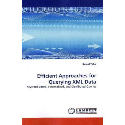 Efficient Approaches for Querying XML Data, Fachbücher von Kamal Taha