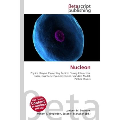 Thumbnail - Nucleon, Fachbücher von Lambert M. Surhone, Miriam T. Timpledon, Susan F. Marseken