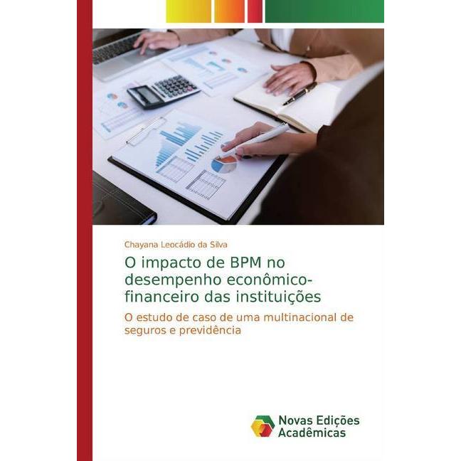 O impacto de BPM no desempenho econômico-financeiro das instituições, Fachbücher von Chayana Leocádio da Silva
