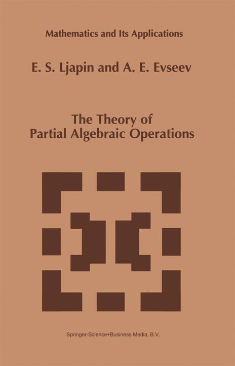 The Theory of Partial Algebraic Operations (A. E. Evseev, E. S. Ljapin, 2010)