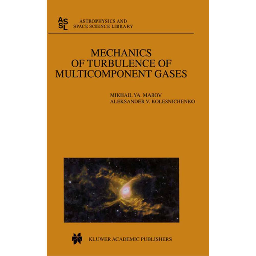 Mechanics of Turbulence of Multicomponent Gases, Fachbücher von Aleksander V. Kolesnichenko, Mikhail Ya. Marov