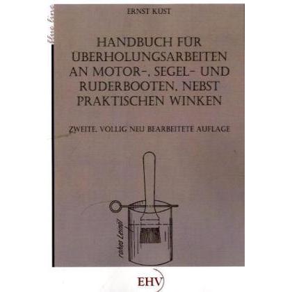 Handbuch für Überholungsarbeiten an Motor-, Segel- und Ruderbooten, Ratgeber
