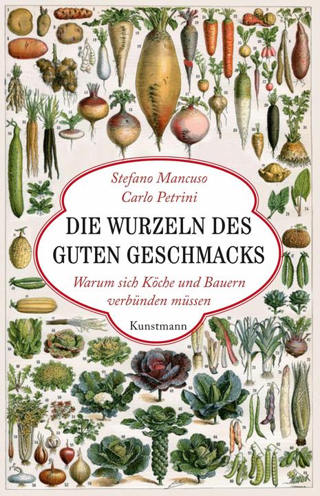 Produktbild Die Wurzeln des guten Geschmacks (Deutsch, Stefano Mancuso, 2016)