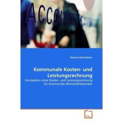 Kommunale Kosten- und Leistungsrechnung, Fachbücher von Martina Steinkellner