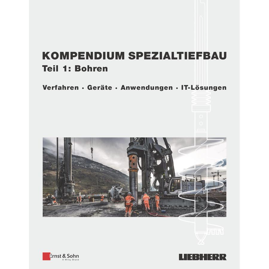 Kompendium Spezialtiefbau.1 Bohren, Fachbücher von Liebherr-Werk Nenzing GmbH