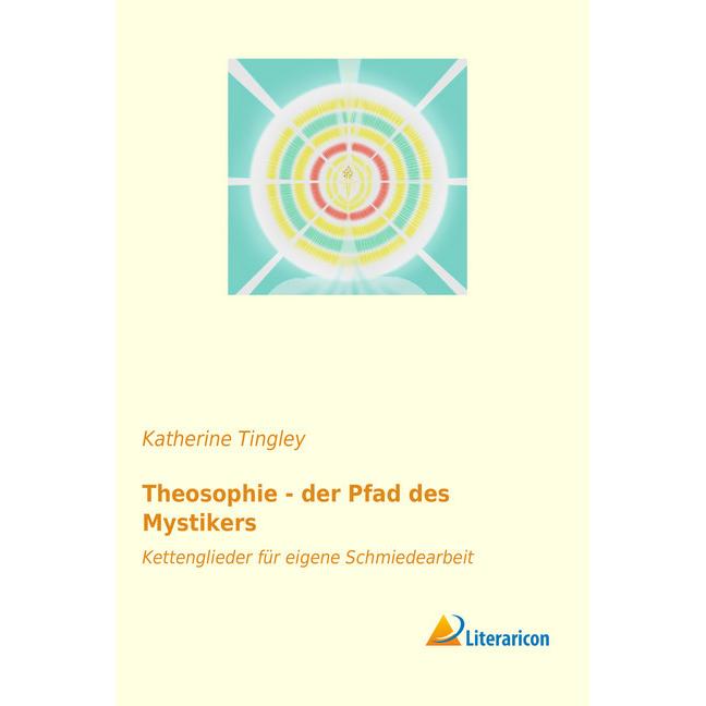 Theosophie - der Pfad des Mystikers, Fachbücher von Katherine Tingley