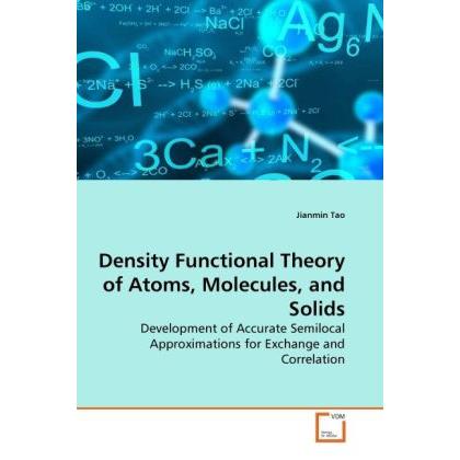 Density Functional Theory of Atoms, Molecules, and Solids, Fachbücher von Jianmin Tao