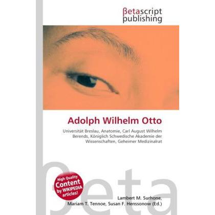 Adolph Wilhelm Otto, Fachbücher von Lambert M. Surhone, Mariam T. Tennoe, Susan F. Henssonow