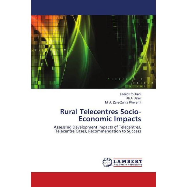Rural Telecentres Socio-Economic Impacts, Fachbücher von saeed Rouhani, M. A. Zare-Zahra Khorami, Ali A. Jalali