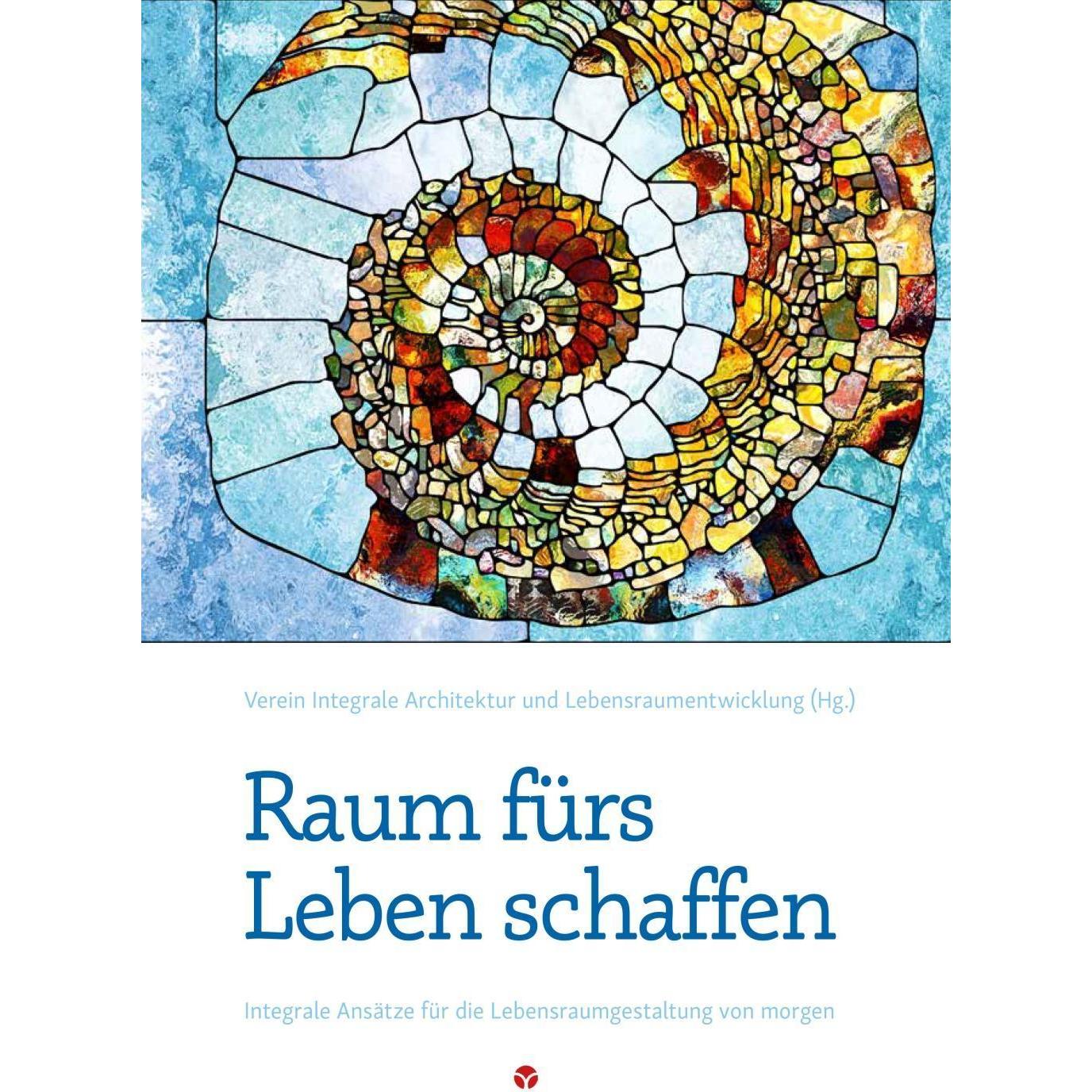 Raum fürs Leben Schaffen, Sachbücher von Verein Intergrale Architektur und Lebensraumgestaltung
