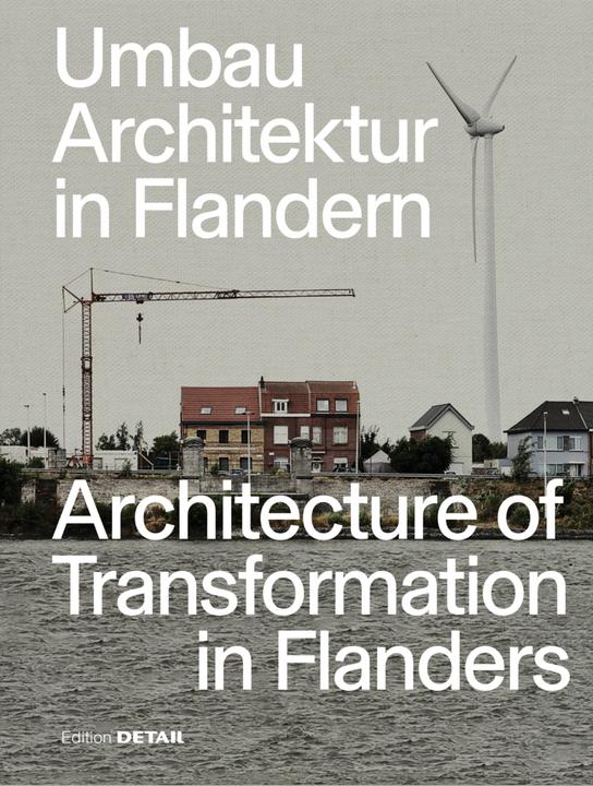 Produktbild Heilmeyer:Umbau-Architektur in Flandern (Deutsch, Sandra Hofmeister, Florian Heilmeyer, 2024)