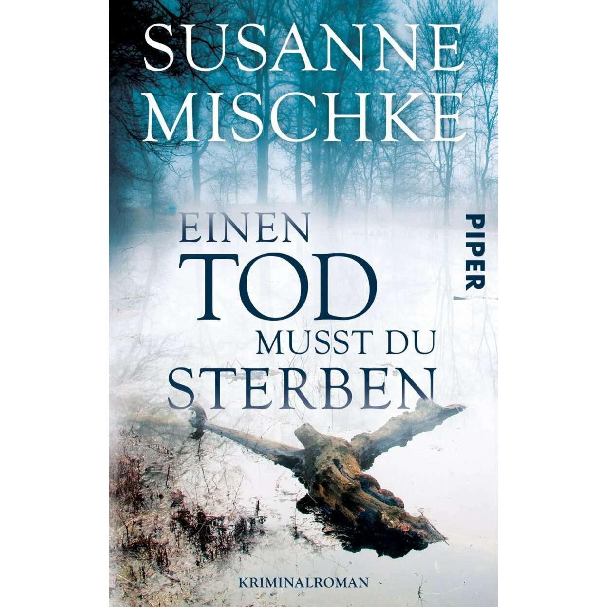 Einen Tod musst du sterben, Belletristik von Susanne Mischke