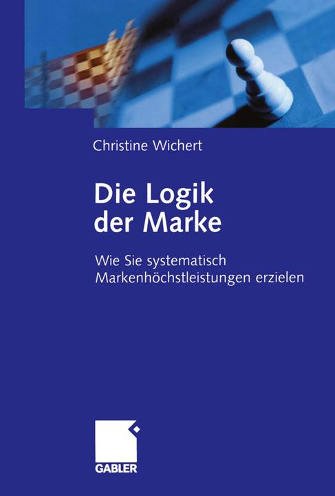 Produktbild Die Logik der Marke (Deutsch, Christine Wichert, 2012)