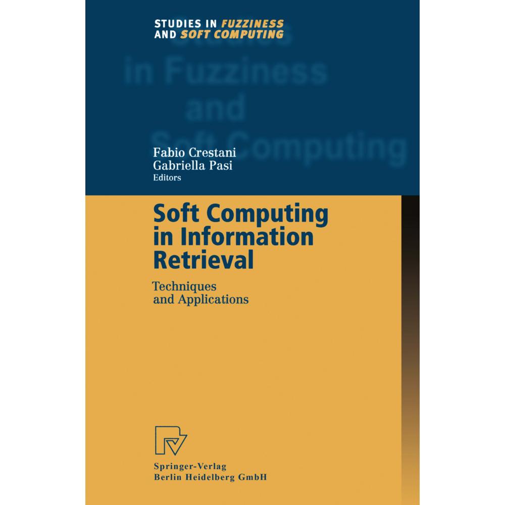 Soft Computing in Information Retrieval, Fachbücher von Gabriella Pasi, Fabio Crestani