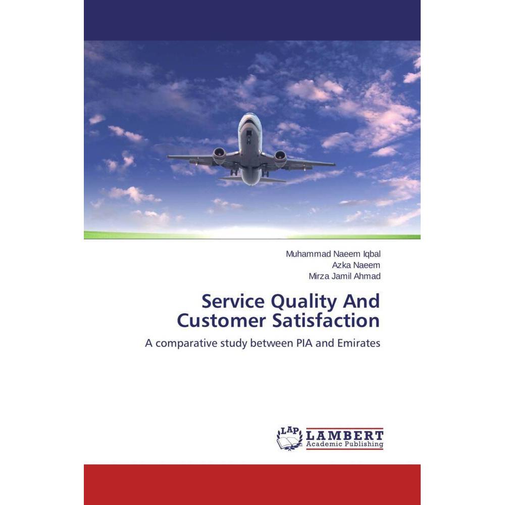 Service Quality And Customer Satisfaction, Ratgeber von Azka Naeem, Muhammad Naeem Iqbal, Mirza Jamil Ahmad