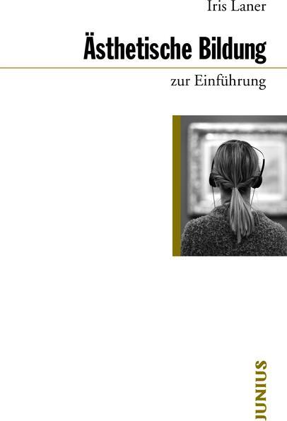 Produktbild Ästhetische Bildung zur Einführung (Deutsch, Iris Laner, 2018)