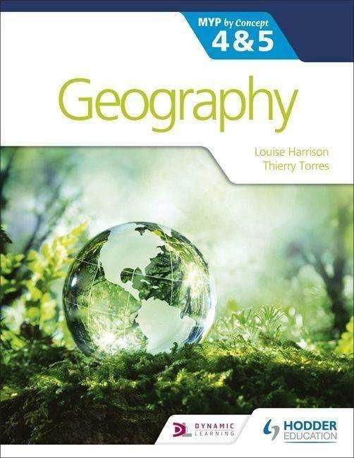 Produktbild Geography for the Ib Myp 4&5: By Concept (Englisch, Louise Harrison, Thierry Torres, 2019)