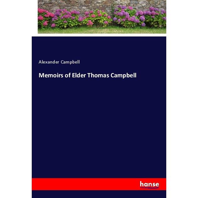 Memoirs of Elder Thomas Campbell, Belletristik von Alexander Campbell