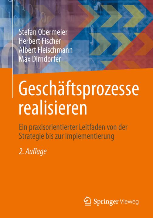 Produktbild Geschäftsprozesse realisieren (Deutsch, Albert Fleischmann, Herbert Fischer, Max Dirndorfer, Stefan Obermeier, 2013)