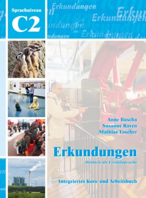 Actual product image Erkundungen C2. Deutsch als Fremdsprache. Integriertes Kurs- und Arbeitsbuch (German, Anne Busha, 2014)