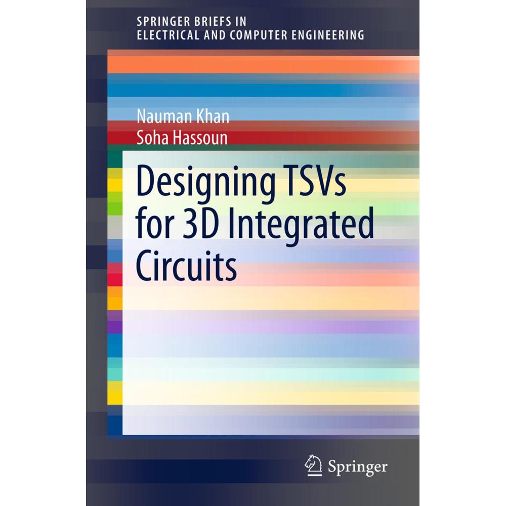 Designing TSVs for 3D Integrated Circuits, Fachbücher von Soha Hassoun, Nauman Khan