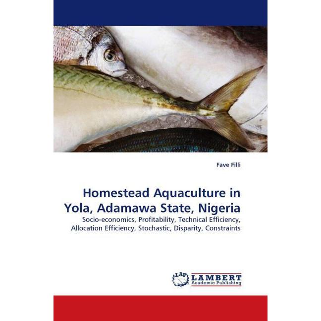 Homestead Aquaculture in Yola, Adamawa State, Nigeria, Fachbücher von Fave Filli