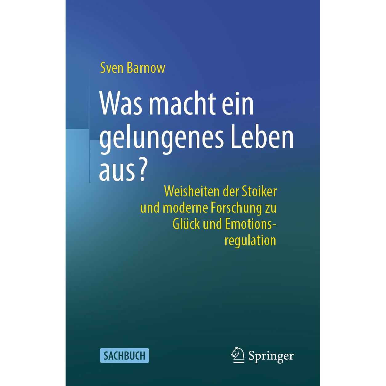 Was macht ein gelungenes Leben aus?, Fachbücher von Sven Barnow