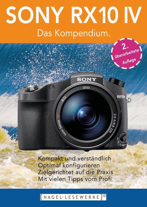 Nagel:SONY RX10 IV - Das Kompendium. (DE)