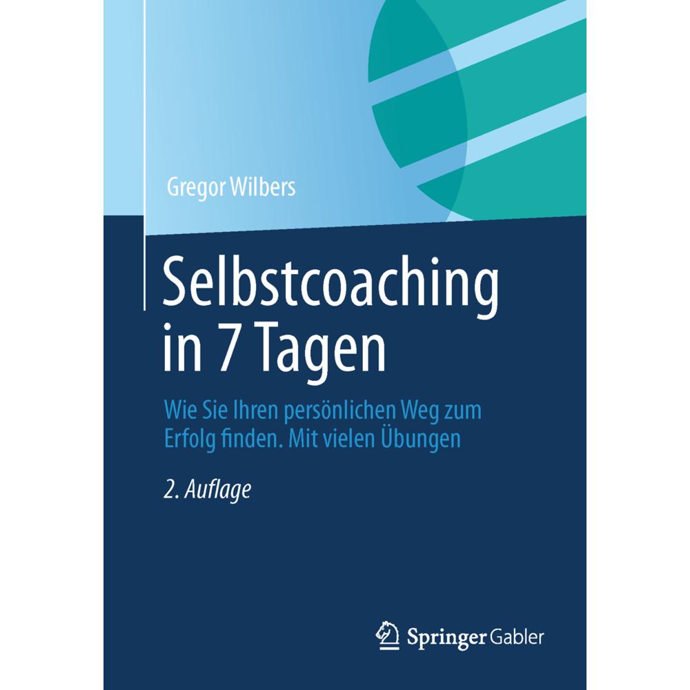 Selbstcoaching in 7 Tagen, Fachbücher von Gregor Wilbers