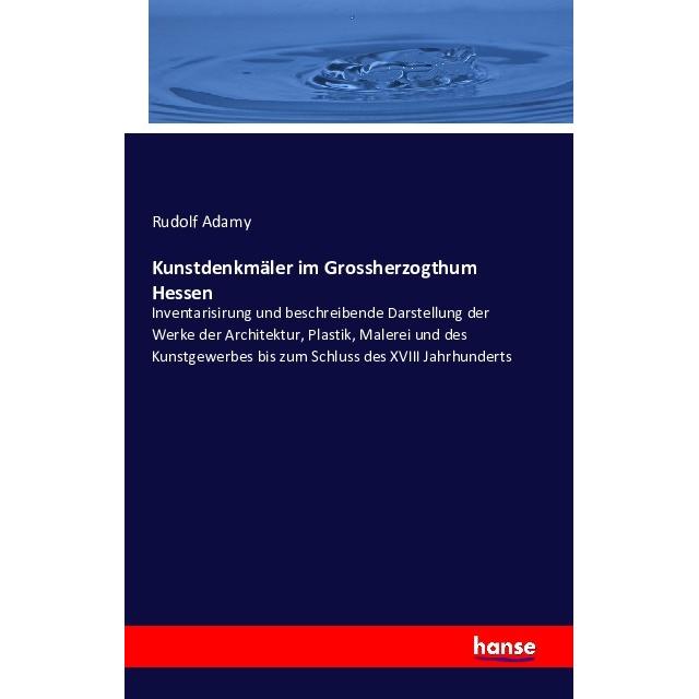 Kunstdenkmäler im Grossherzogthum Hessen, Fachbücher von Rudolf Adamy