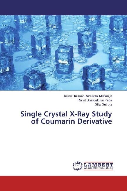 Actual product image Single Crystal X-Ray Study of Coumarin Derivative (German, Dilip Detroja, Krunal Kumar Ramanlal Mehariya, Ranjit Shardulbhai Pada, 2017)