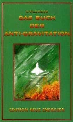Produktbild Das Buch der Anti-Gravitation (Deutsch, Albert Einstein, David Hatcher Childress, Nicola Tesla, T Townsend Brown, 1997)