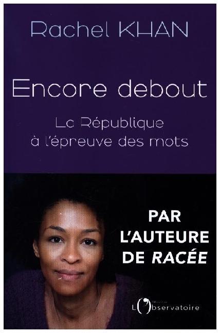 Produktbild Encore debout : la République à l'épreuve des mots (Französisch, Rachel Khan, 2024)
